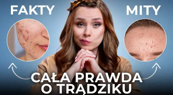 Jak dbać o cerę trądzikową? Mity, fakty i plan czystej skóry